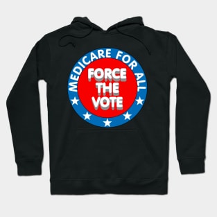 Medicare for all, Force the vote Hoodie